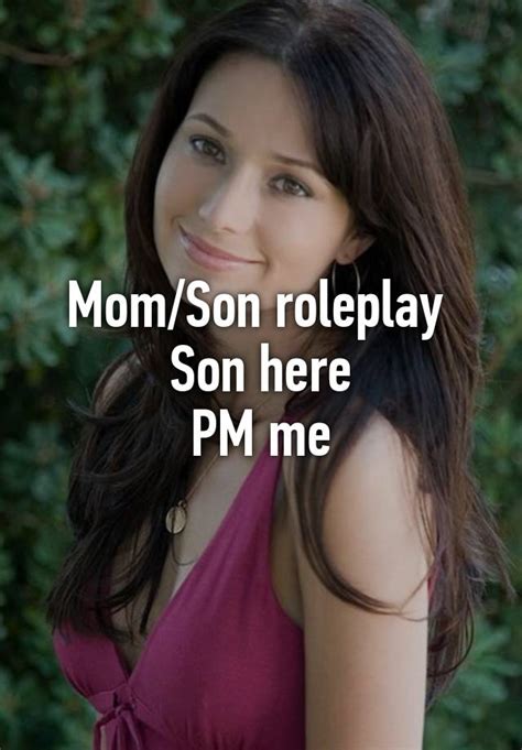Roleplay mom son - My son had clearly reached the first Oedipal stage, the all-out fight to win mom’s affections. Say what you will about debunked Freudian hypotheses. You’ve never lived in a house where your ...